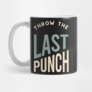 Funny Boxing Throw the Last Punch Mug